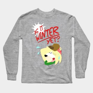 Is It Winter Yet? Long Sleeve T-Shirt